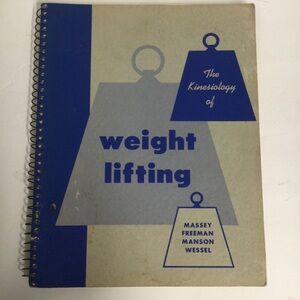 The Kinesiology of Weight Lifting Book 1959 Massey Freeman Manson Wessel